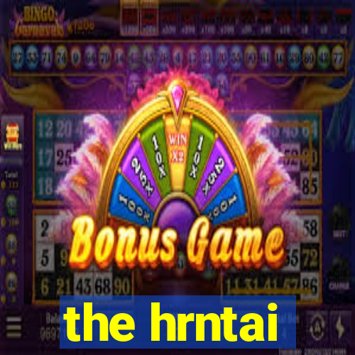 the hrntai